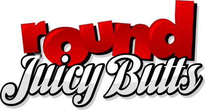 Round Juicy Butts